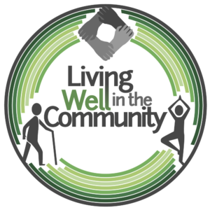 A logo of many concentric green circles. At the top of the circles are four hands each holding the wrist of the hand next to it, as a sign of mutual support. On the lower right is an illustration of a person doing a standing yoga pose. On the lower left is an illustration of a person using a cane. Text in the middle of the circles: Living Well in the Community