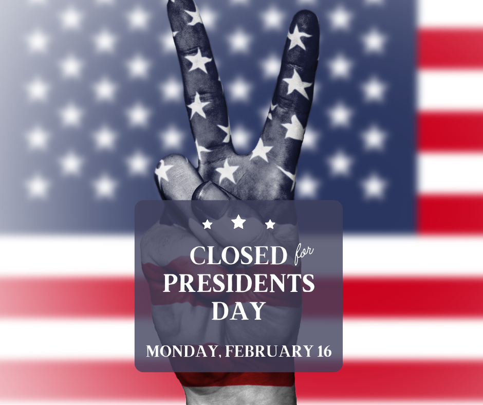 A US flag hangs in the background, with a hand (painted blue with white stars) raising a peace sign in the foreground. text: Closed for Presidents Day Monday, February 16