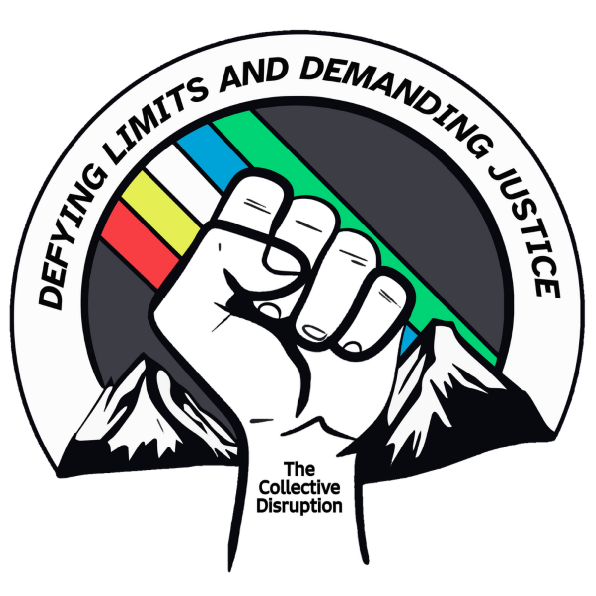 Circular logo with a raised fist over mountains and the colored stripes of the Disability Pride flag. Curved text reads "Defying Limits and Demanding Justice." Text on the wrist of the upraised fist reads "The Collective Disruption."