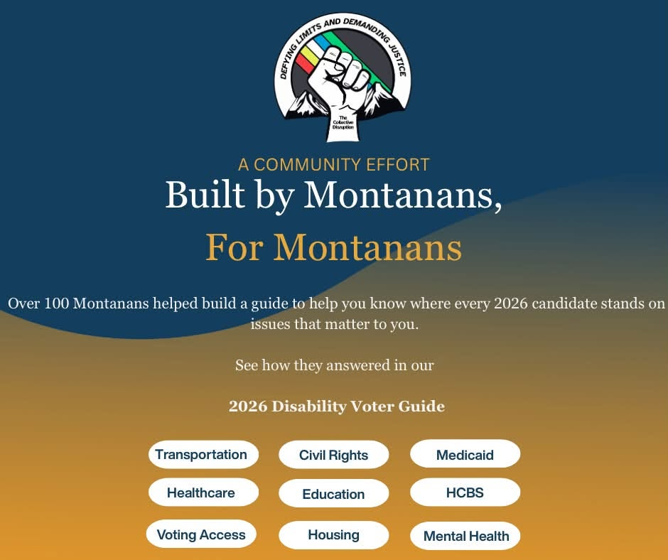 A graphic promoting the 2026 Montana nDisability Voter Guide, listing topics like healthcare, civil rights, Medicaid, and housing with category buttons. Click to check out the voter guide
